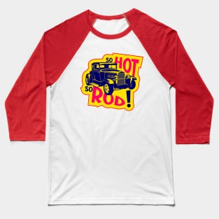 So hot, so Rod! Baseball T-Shirt